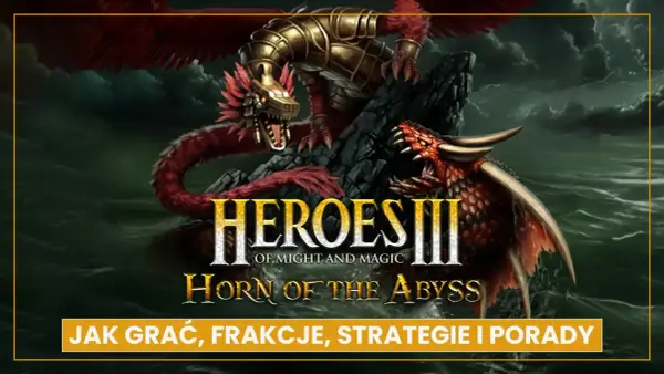 Smoki i strategie w Heroes III: Horn of the Abyss. Poradnik dla graczy.